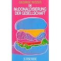 Die McDonaldisierung der Gesellschaft