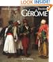 Jean-Leon Gerome. Monographie revisee et catalogue raisonne mis a jour (Les Orientalistes, Vol. 4) (French Edition)