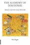 The Alchemy of Discourse: Image, Sound and Psyche