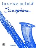 Breeze-Easy Method for Saxophone, Bk 2 (Breeze-Easy Series)