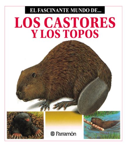 Los Castores y los topos (Spanish Edition)