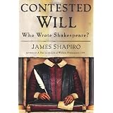 Contested Will: Who Wrote Shakespeare?by James Shapiro