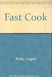 Fast cook : good food for busy people