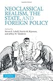 Neoclassical realism, the state, and foreign policy