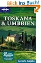 Lonely Planet Reisef�hrer Toskana & Umbrien: 49 Touren & Wanderungen. Die besten Adressen & Ideen f�r Geniesser