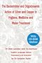 The Bactericidal and Oligodynamic Action of Silver and Copper in Hygiene, Medicine and Water Treatment