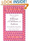 Siblings of Children with Autism: A Guide for Families (Topics in Autism)