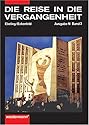Die Reise in die Vergangenheit, Ausgabe N, Bd.3, Geschichte und Politik in unserer Zeit, m. Sonderband 1945-1990: Geschichte und Politik in unserer ... Arbeitsbuch. Ein geschichtliches Arbeitsbuch