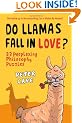 Do Llamas Fall in Love?: 33 Perplexing Philosophy Puzzles