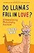 Image of Do Llamas Fall in Love?: 33 Perplexing Philosophy Puzzles