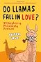 Do Llamas Fall in Love?: 33 Perplexing Philosophy Puzzles