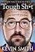 Tough Sh*t: Life Advice from a Fat, Lazy Slob Who Did Good