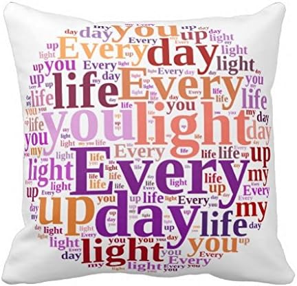 Word Cloud Every Day You Light Up My Life Throw Pillow Case
