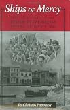Ships of Mercy: The True Story of the Rescue of the Greeks, Smyrna, September 1922