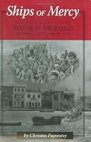 Ships of Mercy: The True Story of the Rescue of the Greeks: Smyrna, September 1922
