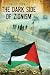 The Dark Side of Zionism: The Quest for Security through Dominance