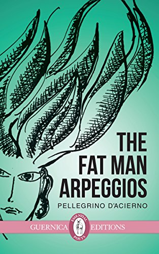 The Fat Man Arpeggios (Essential Poets Series)