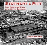 Stothert & Pitt : the rise and fall of a Bath company