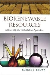 Biorenewable Resources: Engineering New Products  from Agriculture