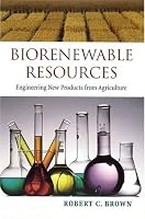 Biorenewable Resources: Engineering New Products  from Agriculture