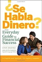 ¿Se Habla Dinero? The Everyday Guide to Financial Success (English and Spanish Edition)