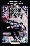 Borden Tragedy: A Memoir of the Infamous Double Murder at Fall River, Mass, 1892 (Treasury of Victorian Murder)