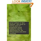 Social welfare in New Zealand : the result of twenty years of progressive social legislation and its'