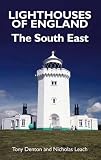 Lighthouses of England : the South East : the lighthouses of Norfolk, Suffolk, Essex and Kent