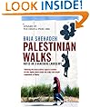 Palestinian Walks: Notes on a Vanishing Landscape