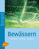 Bew�ssern: spr�hend - spritzig - sparsam - Patrick Gl�mas