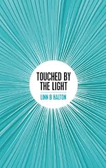 Touched by the Light. Linn Halton