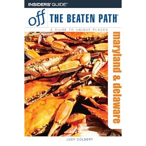Maryland and Delaware Off the Beaten Path, 8th (Off the Beaten Path Series) by Judy Colbert