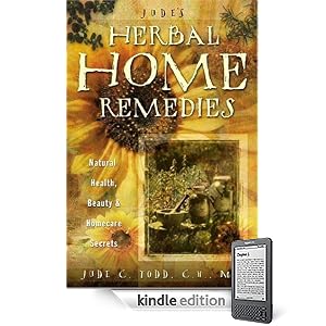 Jude's Herbal Home Remedies: Natural Health, Beauty & Home-Care Secrets