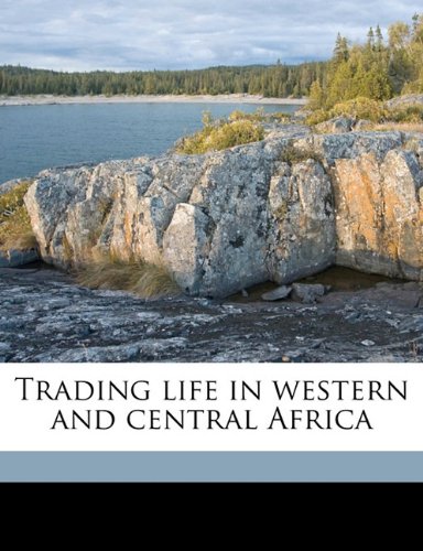 Trading life in western and central Africa Reviews Trading life in western and central Africa Reviews