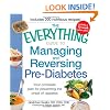 The Everything Guide to Managing and Reversing Pre-Diabetes: Your complete plan for preventing the onset of Diabetes