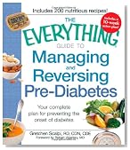 The Everything Guide to Managing and Reversing Pre-Diabetes: Your complete plan for preventing the onset of Diabetes (Everything (Health))