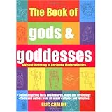 The Book of Gods and Goddesses: A Visual Directory of Ancient and Modern Deities