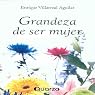 Grandeza de Ser Mujer [The Greatness of Being a Woman] (Spanish Edition)