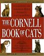 The Cornell Book of Cats: The Comprehensive and Authoritative Medical Reference for Every Cat and Kitten