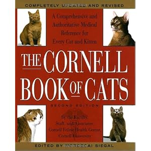 The Cornell Book of Cats: A Comprehensive & Authoritative Medical Reference for Every Cat & Kitten