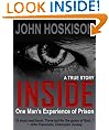 INSIDE (One Man's Experience of Prison) A True Story