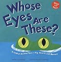 Whose Eyes Are These?: A Look at Animal Eyes - Big, Round, and Narrow (Whose Is It?)