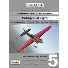 Principles of Flight for PPL and Beyond: Principles of Flight v. 5: Airframe Limitations, Theory of Flight, Aeroplane Performance (Skills for Flight)