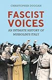 Fascist voices : an intimate history of Mussolini's Italy