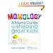 Momology: A Mom's Guide to Shaping Great Kids