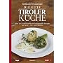 Die gute Tiroler K�che: �ber 400 traditionelle und&hellip von Gertraud Sigwart