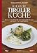 Bücher : Die gute Tiroler Küche: über 400 traditionelle und zeitgemäße Rezepte aus Nord-, Ost- und Südtirol