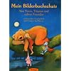 Mein Bilderbuchschatz. Von Tieren, Tr�umen und wahren Freunden: Anthologie