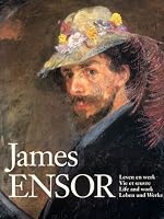 James Ensor: Life and Work
