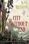 City Without End (Book 3 of The Entire and the Rose)